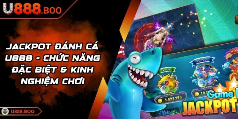 Jackpot Đánh Cá U888