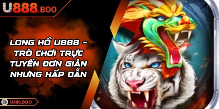 Long Hổ U888